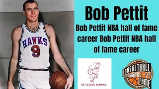 Bob Pettit NBA hall of fame career | Bob Pettit NBA career highlights