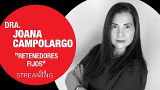 Dra. Joana Campolargo. Tema: Retenedores fijos