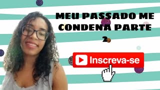 TAG Sobre Mim Meu Passado Me Condena Part 2