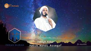 Habib Mahdi Assegaf {Tabligh Akbar} Bersama Teman Hijrah