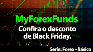 FOREX - MyForexFunds -  Desconto de BlackFriday até dia 26/11