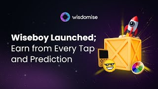 Wiseboy Launched; Earn from Every Tap and Prediction