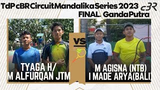 FINAL SENGIT 🎾GANDA M ALFURQAN/Tyaga Hijrah (JATIM) VS M AGISNA(NTB)/ I Made Arya (Bali) cBR TdP