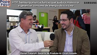 #797 Samsung anuncia função que ajuda a monitorar e gerenciar consumo de energia da sua casa