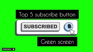 Subscribe button green screen with sound | green screen subscribe button | Top 5 subscribe button