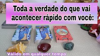 Toda Verdade Do Que Está Pra Acontecer Rápido Com Você