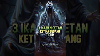 Kalian wajib tahu!! 3 ikatan setan ketika seseorang tidur #feedshorts #videoshort