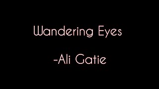 Wandering Eyes lyrics -Ali Gatie