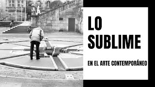 Lo sublime en el arte contemporaneo - Crítica sin Cortes