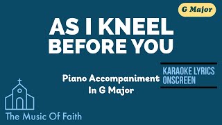 AS I KNEEL BEFORE YOU (Ave Maria) [Hymn] Piano Accompaniment in G Major [Karaoke lyrics onscreen]