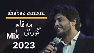 shabaz zamani Maqam mix farhad zirak xoshtren goarani 2023 شازی مەقامی فەرهاد زیرەک