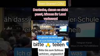 ⚫️Sven Granert (CDU)💊“…und wer diese Werte NICHT vertritt, der kann jederzeit dieses LAND VERLASSEN