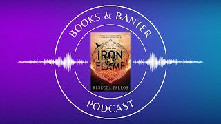 Books & Banter podcast: Iron Flame by Rebecca Yarros