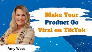 Make Your Product Go Viral on TikTok | Advertising Spire