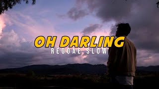 REGGAE SLOW || OH DARLING - REMIX TERBARU