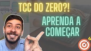 COMO COMEÇAR UM TCC DO ZERO