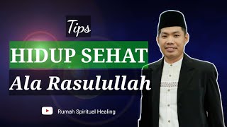 TIPS HIDUP SEHAT ALA RASULULLAH