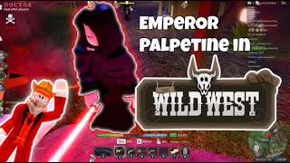 EMPEROR PALPETINE in The Wild West! | ROBLOX | The Wild West