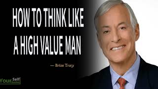 How To Think Like A High Value Man - Motivation