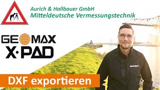 GeoMax X-Pad Tutorial - DXF exportieren