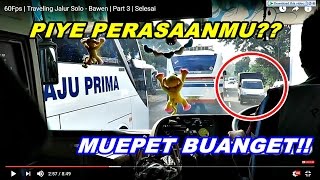 60Fps | Traveling Jalur Solo - Bawen | Part 3 | Selesai