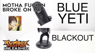 MY BLUE YETI MIC DIED!!! T_T (Rumble Fighter Unleashed)