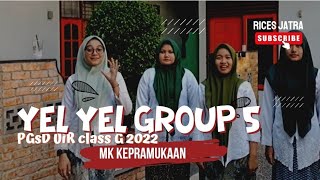 YEL YEL MAHASISWA PGSD G 2022 GROUP 5