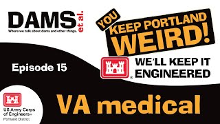 Dams et al. episode 15 - Portland VA Medical Center