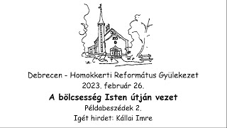 Homokkerti Református Gyülekezet Istentisztelet - 2023.02.26.