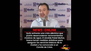 📢#NewsOnline📰 - #Ecuador🇪🇨 ▶️ #Quito: El alcalde Pabel Muñoz ha convocado una reunión de emergencia