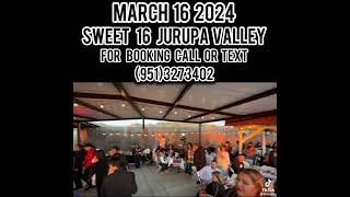 sweet 16 jurupa valley ca   Marzo 16 2024 ,, DJ NEW JOKER 🔥🔥🔥🔥