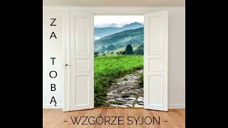 Z Tobą góry rzucą się w fale - Wzgórze Syjon 2021