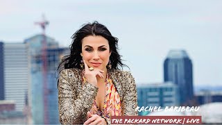 Rachel Baribeau, Special Guest on The Packard Network | LIVE