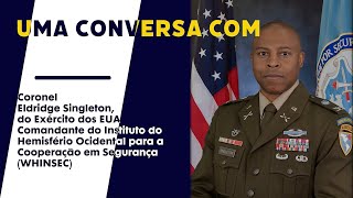 Uma Conversa Com Coronel Eldridge Singleton, do Exército dos EUA