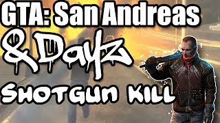 GTA: San Andreas -- DayZ Mod | Shotgun/Kill (MTA)