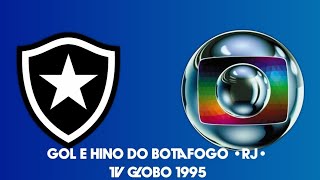 Gol e Hino do Botafogo de Futebol e Regatas (RJ) - TV GLOBO 1995