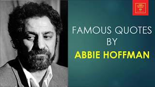 Famous Quotes by Abbie Hoffman || Founder of Yippies || American Social Activist ||