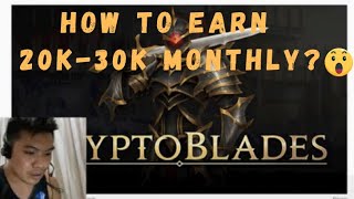 CRYPTOBLADES | HOW TO PLAY THE GAME AND EARN 20K-30K MONTHLY !!!