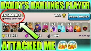 DADDY'S DARLINGS PLAYER ATTACKED ME😱😱| BEST CLAN IN WORLD | CLASH OF CLANS