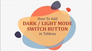 How to add dark / light mode switch button in Tableau