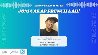 Episode 14 I Lost in translation: direction in French - Jom Cakap French Lah!