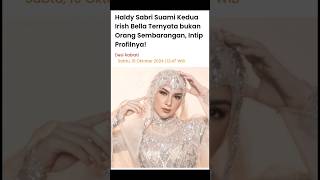 HALDY SABRI SUAMI KEDUA IRISH BELLA TERNYATA BUKAN ORANG SEMBARANGAN #shorts