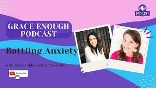 Battling Anxiety with Caris Snider and Amber Cullum