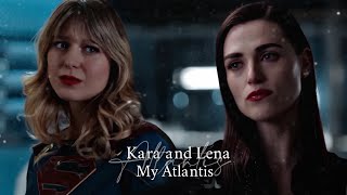 Kara and Lena || Atlantis