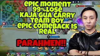 Epic moment | Epic comeback is real boy 99 % kalah | kaja gua ngecary team!! | PARAHMEN