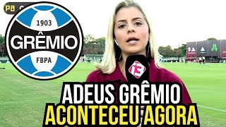 ESTÁ DECIDIDO! ARRUMOU AS MALAS E VAZOU! FOI MANDADO EMBORA! NOTÍCIAS DO GRÊMIO