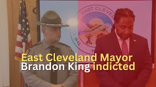 East Cleveland Mayor Brandon King indicted