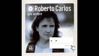 ROBERTO CARLOS  - PRA SEMPRE -  (OFICIAL)