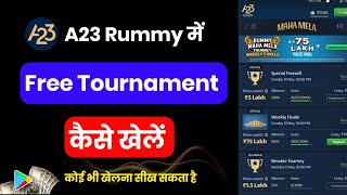 A23 rummy me free tournament kaise khele | a23 rummy me tournament kaise khele