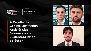 A Excelência Clínica, Desfechos Assistências Favoráveis e a Sustentabilidade do Setor | FISWeek23